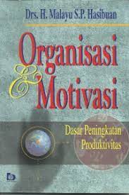 Cover ORGANISASI DAN MOTIVASI :  Dasar Peningkatan Produktivitas / MALAYU S.P. HASIBUAN