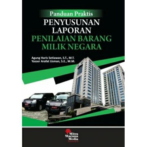 Cover PANDUAN PRAKTIS PENYUSUNAN LAPORAN PENILAIAN BARANG MILIK NEGARA / AGUNG HARIS SETIAWAN, ,S.T.,  M.T.