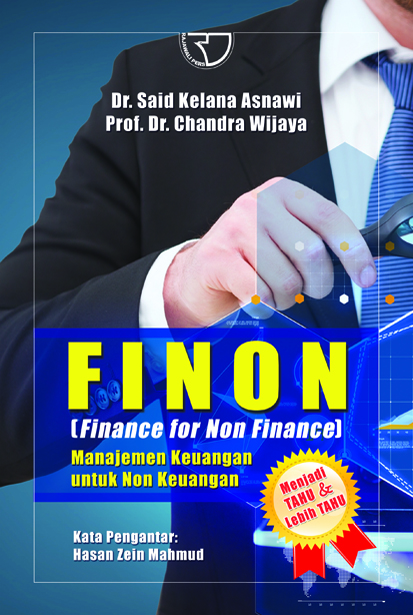 Cover FINON (FINANCE FOR NON FINANCE) :  Manajemen Keuangan untuk Non Keuangan / Dr. SAID KELANA ASNAWI