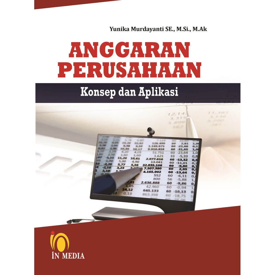 Cover ANGGARAN PERUSAHAAN :  Konsep dan Aplikasinya / YUNIKA MURDAYANTI, S.E., M.Si., M.Ak.