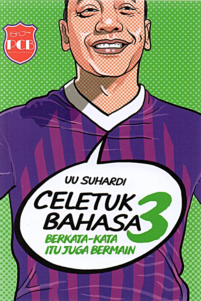 Cover CELETUK BAHASA 3 :  Berkata-Kata Itu Juga Bermain / UU SUHARDI