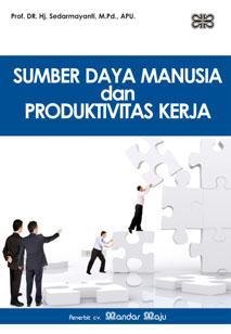 Cover SUMBER DAYA MANUSIA dan PRODUKTIVITAS KERJA / Sedarmayanti