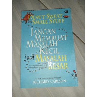 Cover DON'T SWEA5T SMALL STUFF :  Jangan Membuat Masalah Kecil Masalah Besar / RICHARD CARLSON