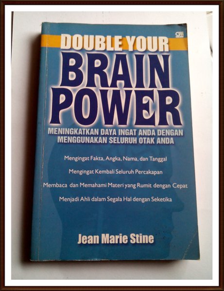 Cover DOUBLER YOUR BRAIN POWER :  Meningkatkan Daya Ingat Anda Dengan Menggunakan Seluruh Otak Anda / JEAN MARIE STINE