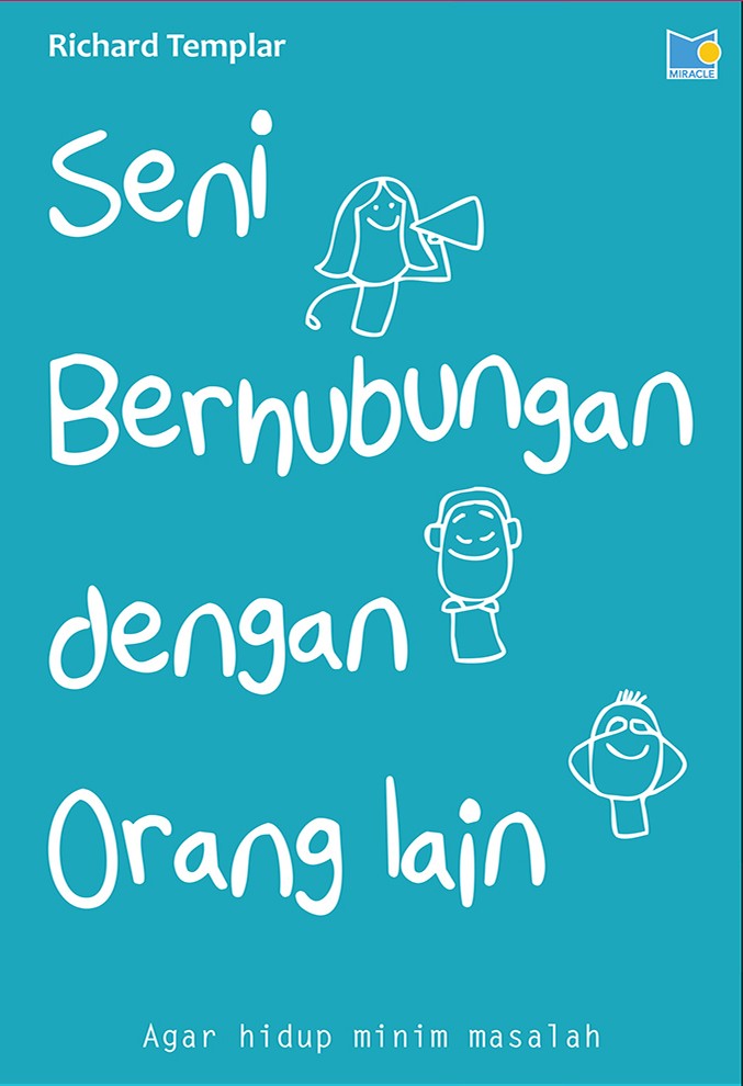 Cover SENI BERHUBUNGAN DENGAN ORANG LAIN :  Agar Hidup Minim Masalah / RICHARD TEMPLAR