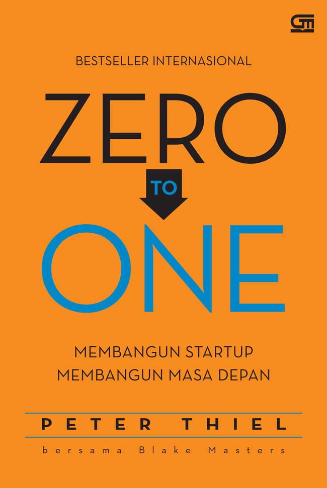 Cover ZERO TO ONE :  Membangun Startup Membangun Masa Depan / PETER THIEL