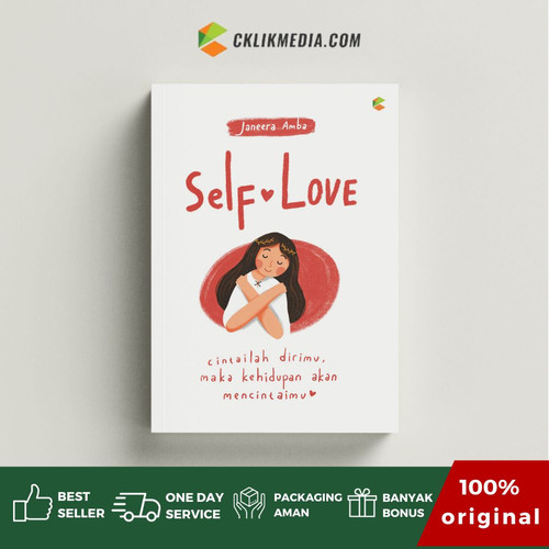 Cover SELF LOVE :  Cintailah Dirimu Maka Kehidupan Akan Mencintai / JANEERA AMBA