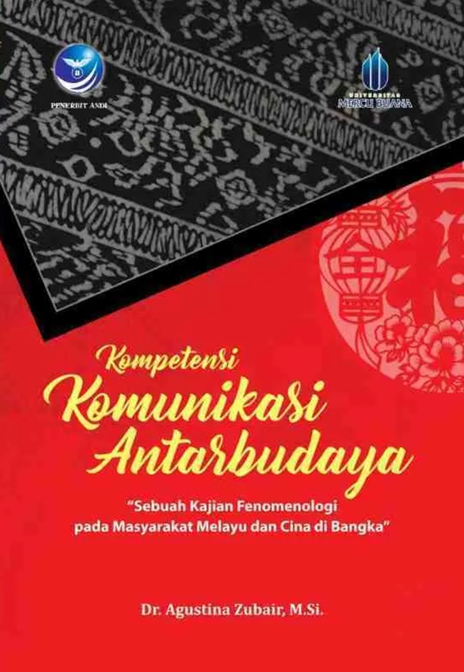 Cover KOMPETENSI KOMUNIKASI ANTARBUDAYA :  Sebuah Kajian Fenomenologi Pada Masyarakat Melayu dan Cina di Bangka / DR. AGUSTINA ZUBAIR, M.SI
