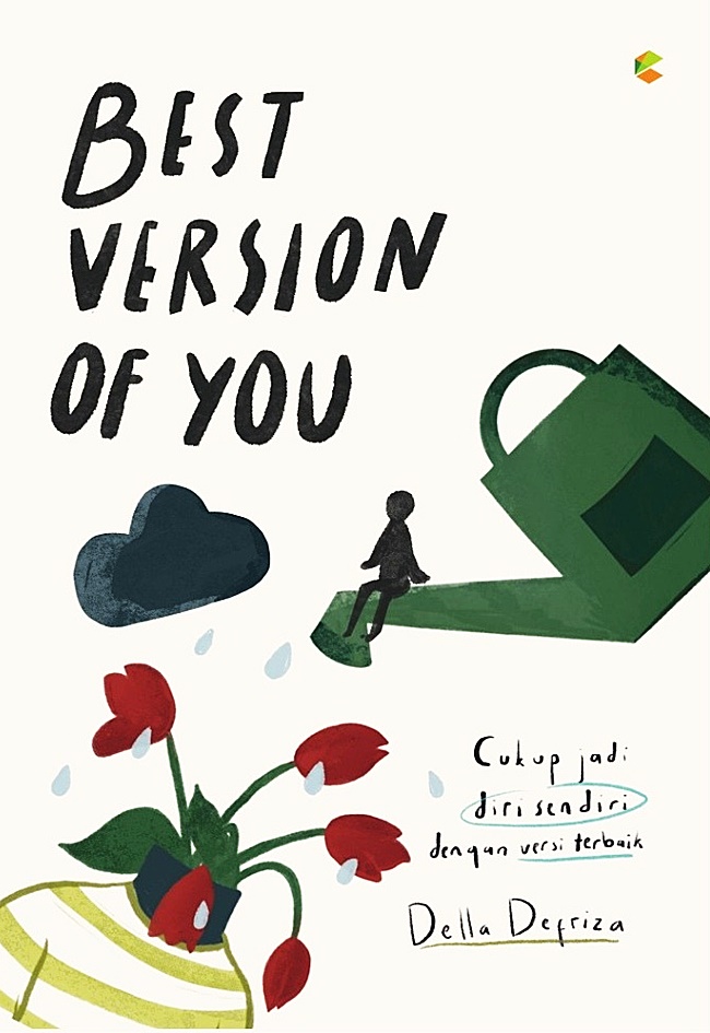 Cover BEST VERSION OF YOU :  Cukup jadi diri sendiri dengan versi terbaik / DELLA DEFRIZA
