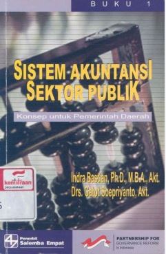 Cover SISTEM AKUNTANSI SEKTOR PUBLIK :  Konsep Untuk Pemerintah Daerah / INDRA BASTIAN, Ph.D., M.B.A., Akt.