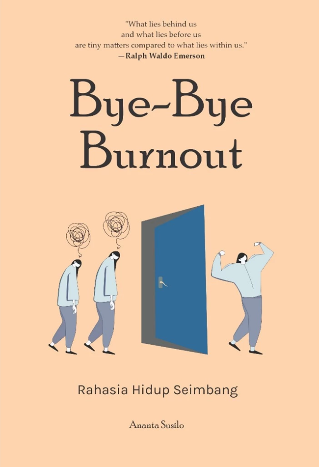 Cover BYE-BYE BURNOUT :  Rahasia Hidup Seimbang / ANANTA SUSILO