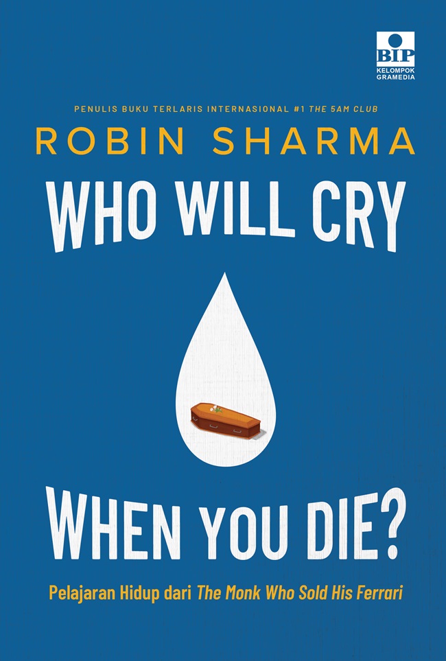 Cover WHO WILL CRY WHEN YOU DIE? :  Pelajaran Hidup dari The Monk Who Sold His Ferrari / ROBIN SHARMA
