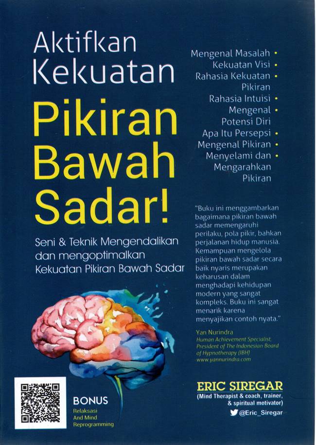 Cover AKTIFKAN KEKUATAN PIKIRAN BAWAH SADAR! :  Seni & Teknik Mengendalikan dan mengoptimalkan Kekuatan Pikiran Bawah Sadar / ERIC SIREGAR