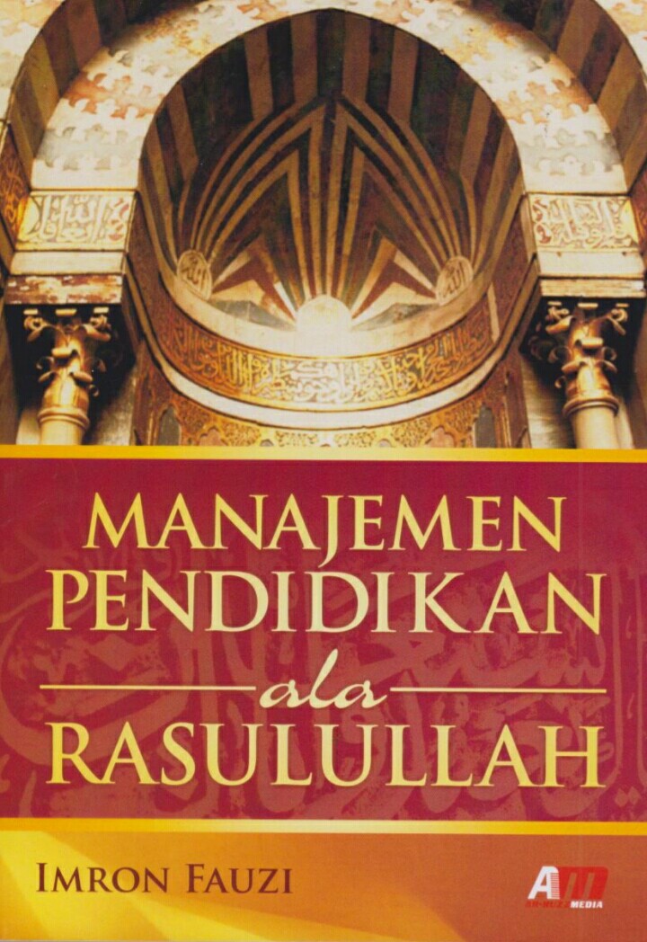 Cover MANAJEMEN PENDIDIKAN ALA RASULULLAH / IMRON FAUZI
