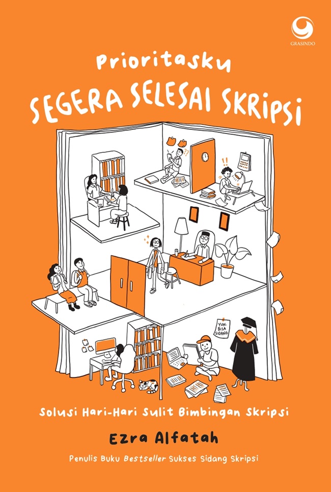 Cover PRIORITASKU SEGERA SELESAI SKRIPSI :  Solusi Hari-Hari Sulit Bimbingan Skripsi / EZRA ALFATAH