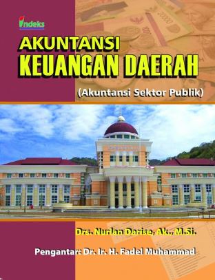 Cover AKUNTANSI KEUANGAN DAERAH :  Akuntansi Sektor Publik / Drs. NURLAN DARISE, Ak., M.Si.