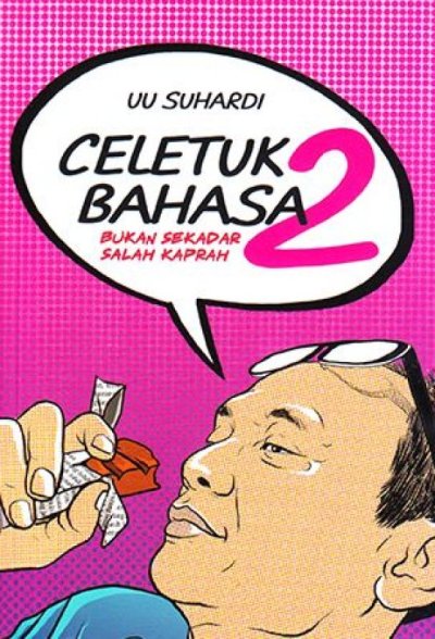 Cover CELETUK BAHASA 2 :  Bukan Sekedar Salah Kaprah / UU SUHARDI