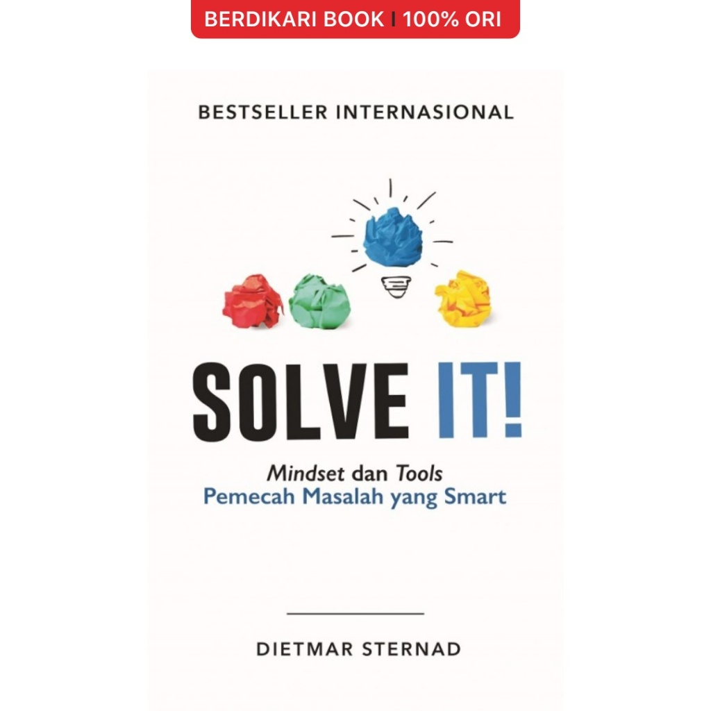 Cover SOLVE IT! :  Mindset dan Tools Pemecah Masalah Yang Smart / DIETMAR STERNAD