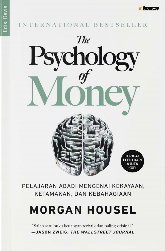 Cover THE PSYCHOLOGY OF MONEY :  Pelajaran Abadi Mengenai Kekayaan, Ketamakan, dan Kebahagiaan / MORGAN HOUSEL