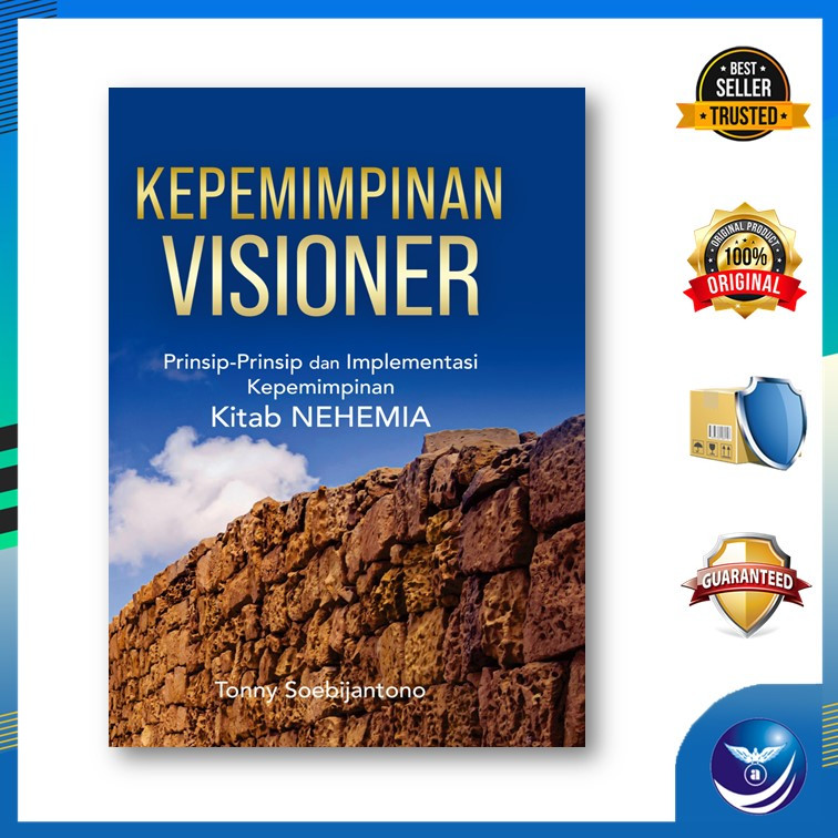 Cover KEPEMIMPINAN VISIONER :  Prinsip - Prinsip dan Implementasi Kepemimpinan Kitab Nehemia / TONNY SOEBIJANTONO