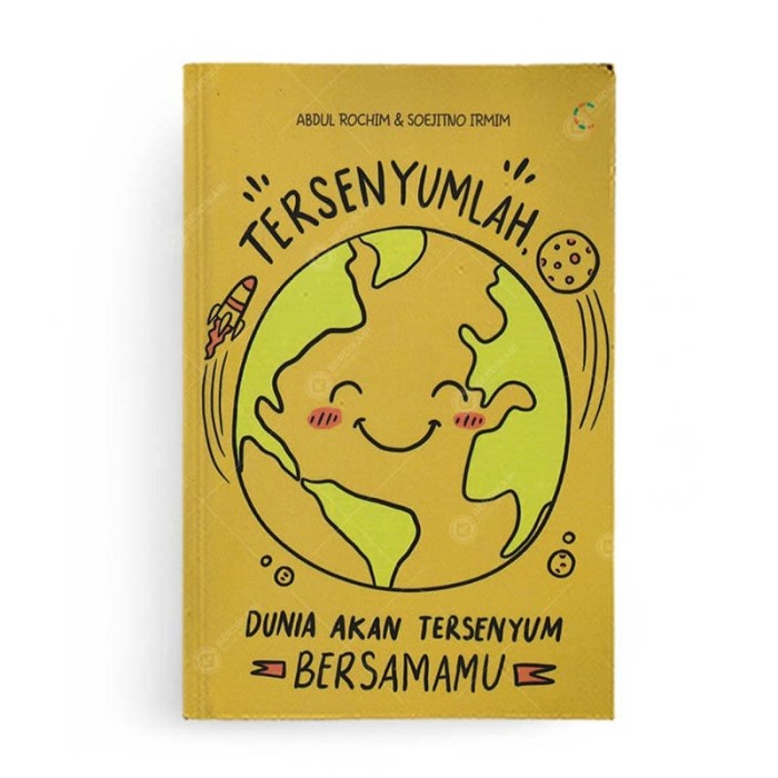 Cover TERSENYUMLAH :  Dunia Akan Tersenyum Bersamamu / ABDUL ROCHIM