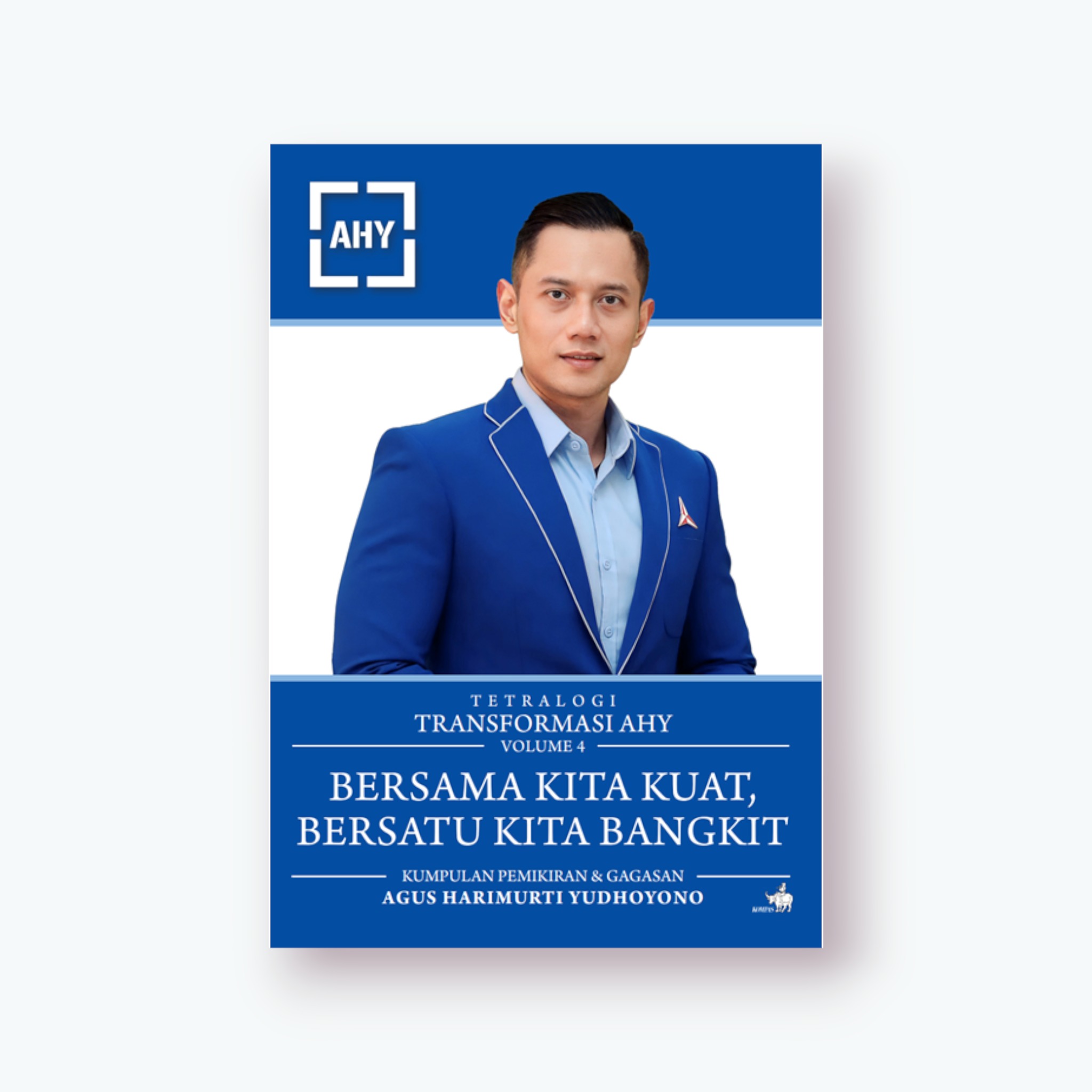 Cover TETRALOGI TRANSFORMASI AHY VOLUME 4 BERSAMA KITA KUAT, BERSATU KITA BANGKIT :  Kumpulan Pemikiran & Gagasan Agus Harimurti Yudhoyono / AGUS HARIMURTI YUDHOYONO