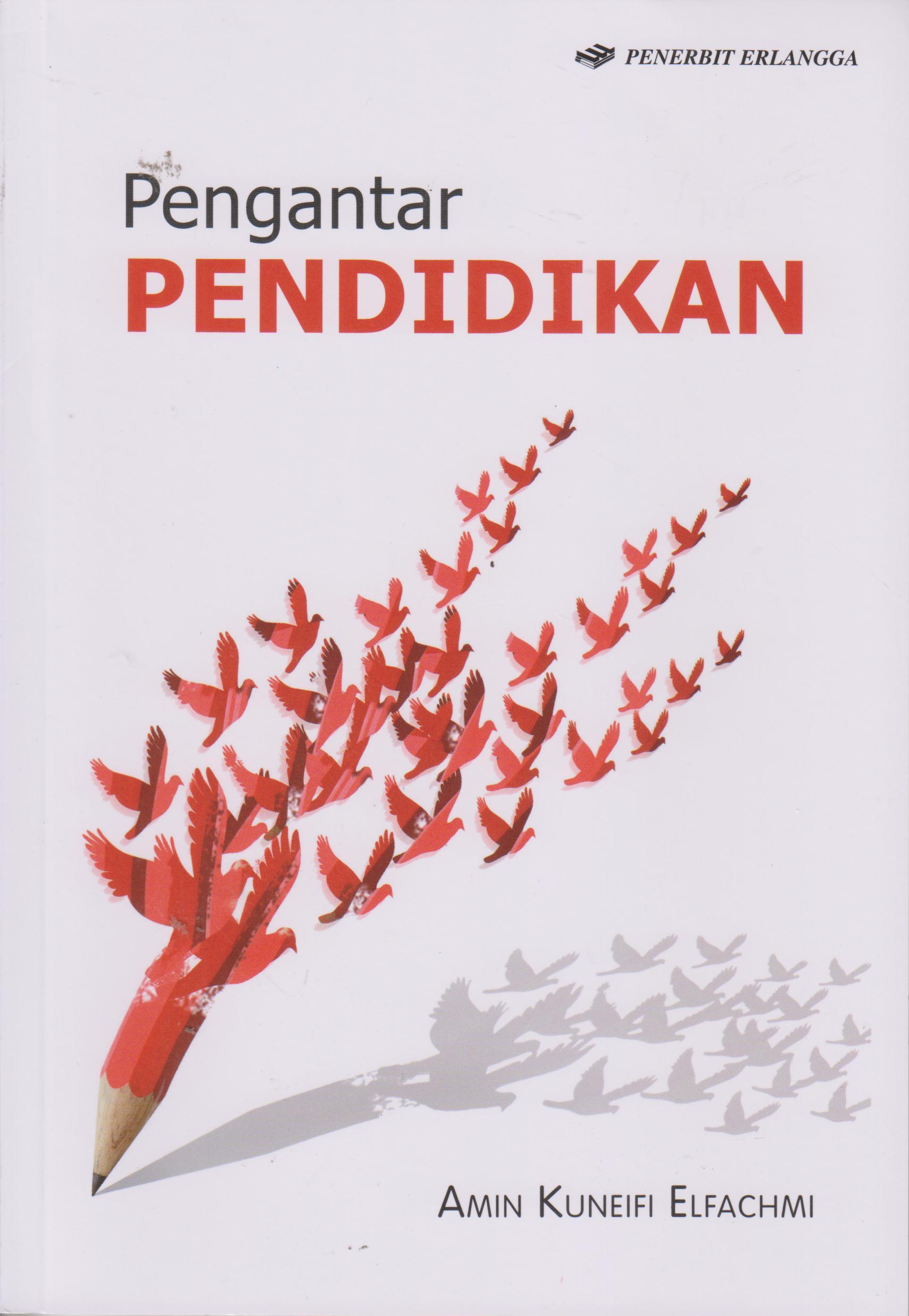 Cover PENGANTAR PENDIDIKAN / AMIN KUNEIFI ELFACHMI