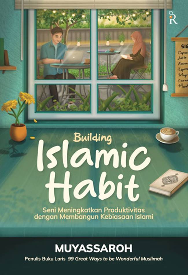 Cover BUILDING ISLAMIC HABIT :  Seni Meningkatkan Produktivitas Dengan Membangun Kebiasaan Islami / MUYASSAROH