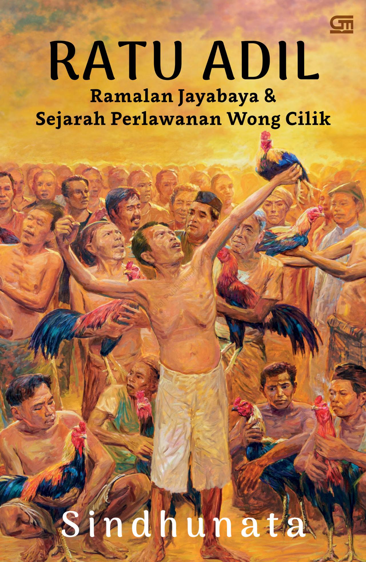 Cover RATU ADIL :  Ramalan Jayabaya & Sejarah Perlawanan Wong Cilik / SINDHUNATA