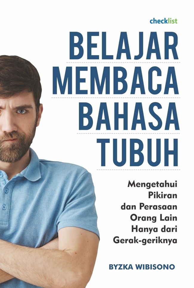 Cover BELAJAR MEMBACA BAHASA TUBUH :  Mengetahui Pikiran dan Perasaan Orang Lain Hanya dari Gerak-geriknya / BYZKA WIBISONO