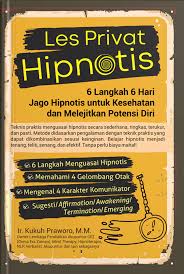 Cover LES PRIVAT HIPNOTIS :  6 Langkah 6 Hari Jago Hipnotis Uuntuk Kesehatan & Melejitkan Potensi Diri / IR. KUKUH PRAWORO, MM