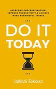 Cover DO IT TODAY :  Jangan Menunda / DARIUS FOROUX
