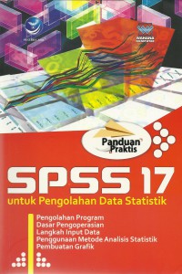Cover PANDUAN PRAKTIS SPSS 17 UNTUK PENGOLAHAN DATA STATISTIK / ARI PIDEKSO