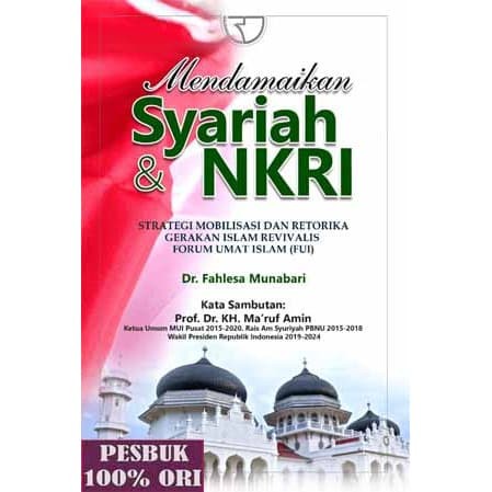 Cover MENDAMAIKAN SYARIAH &NKRI :  Strategi Mobilitasasi Dan ... / Dr. FAHLESA MUNABARI