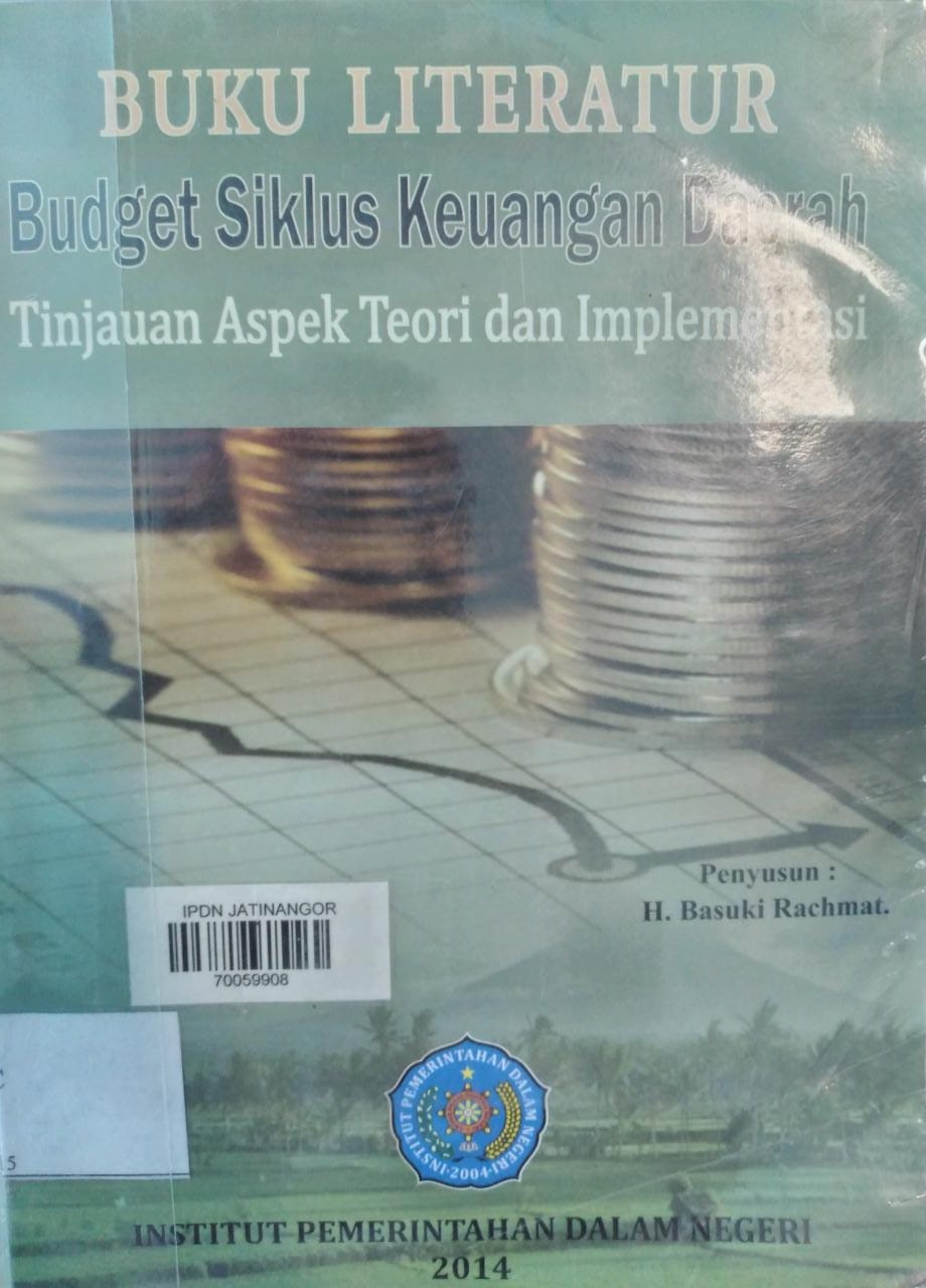 Cover BUKU LITERATUR BUDGET SIKLUS KEUANGAN DAERAH :  Tinjauan Aspek Teori dan Implementasi / H. BASUKI RACHMAT