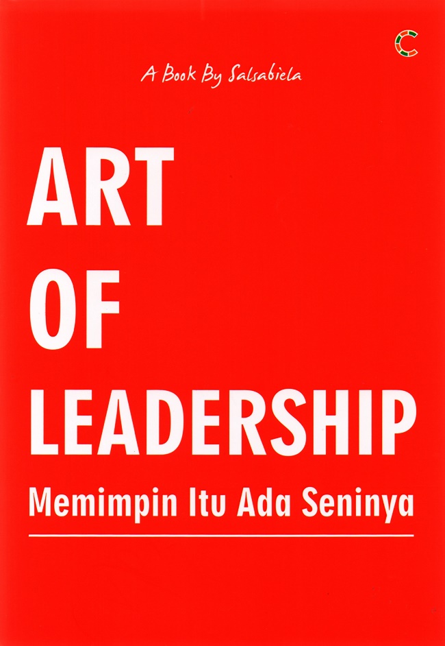 Cover ART OF LEADERSHIP :  Memimpin itu Ada Seninya / SALSABILA