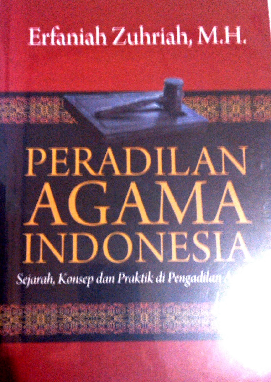 Cover PERADILAN AGAMA INDONESIA :  Sejarah, Konsep dan Praktek di Pendidikan Agama / ERFANIAH ZUHRIAH, M.H