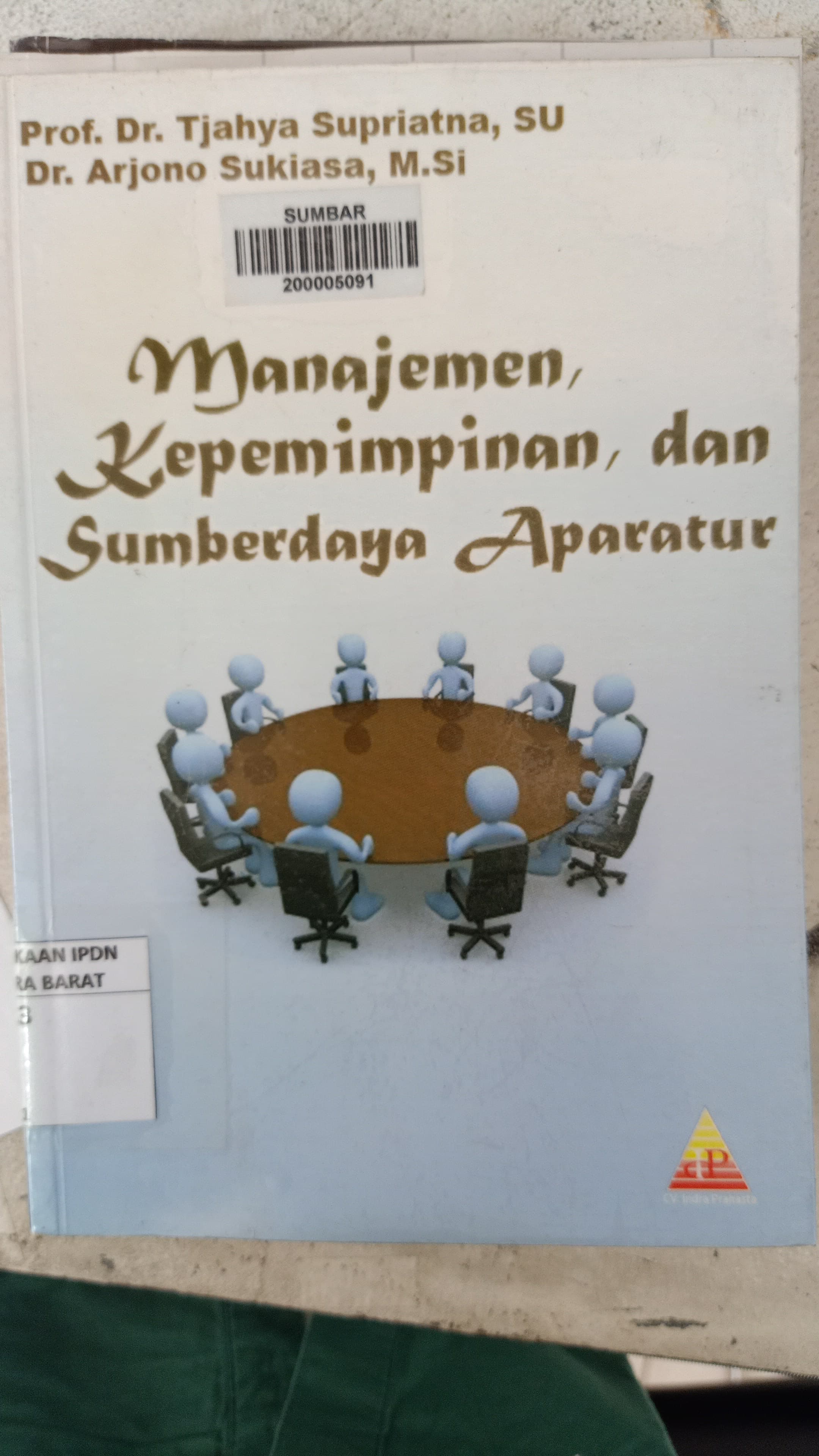 Cover MANAJEMEN, KEPEMIMPINAN, dan SUMBERDAYA APARATUR / Prof. Dr. TJAHYA SUPRIATNA, SU