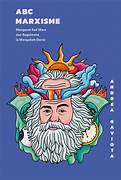 Cover ABC MARXISME :  Mengenal Karl Marx Dan Bagaimana Ia Mengubah Dunia / ANDREA GAVIOTA
