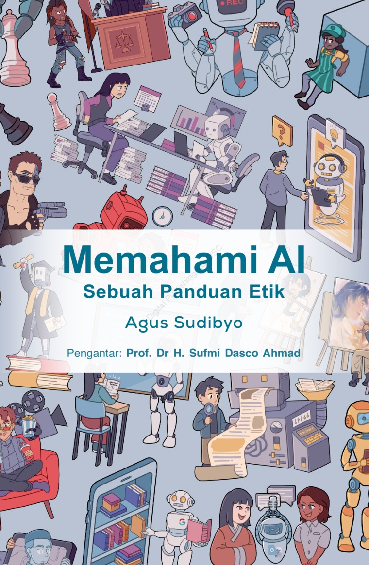 Cover MEMAHAMI AI :  Sebuah Panduan Etik / AGUS SUDIBYO