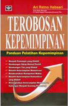 Cover TEROBOSAN KEPEMIMPINAN :  Panduan Pelatiha Kepemimpinan / ARI RETNO HABSARI