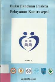Cover BUKU PANDUAN PRAKTIS PELAYANAN KONTRASEPSI Edisi 2 :  - / Prof. dr. ABDUL BARI SAIFUDDIN, SpOG(K), MPH.