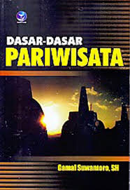 Cover DASAR-DASAR PARIWISATA :  - / GAMAL SUWANTORO, SH