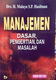 Cover MANAJEMEN DASAR, PENGERTIAN, DAN MASALAH :  - / Drs. H. MALAYU S.P, HASIBUAN