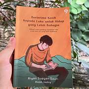 Cover BERTERIMA KASIH KEPADA  LUKA UNTUK HIDUP YANG LEBIH BAHAGIA :  Sebuah Sudut Pandang Memahami Luka Untuk Versi Diri Yang Lebih Bijaksana / RIYAN SUPYAN SAURI
