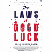 Cover THE LAWS OF GOOD LUCK :  Memahami 22 Hukum Rabbani Untuk Menarik Keberuntungan dalam Hidupmu / DR. MUHAMMAD RAJAB