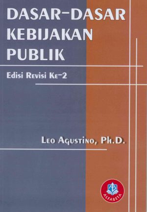 Cover DASAR-DASAR KEBIJAKAN PUBLIK, :  - / LEO AGUSTINO, Ph.D