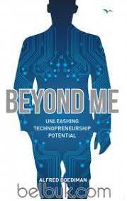 Cover BEYOND ME :  UNLEASHING TECHNOPRENEURSHIP POTENTIAL / ALFRED BOEDIMAN