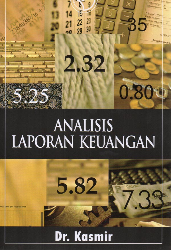 Cover ANALISIS LAPORAN KEUANGAN :  - / Dr. KASMIR, S.E., M.M.
