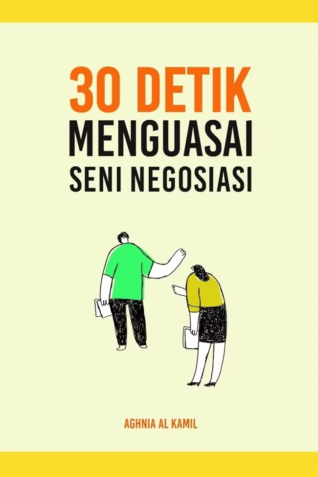 Cover 30 DETIK MENGUASAI SENI NEGOSIASI / AGHNIA AL KAMIL
